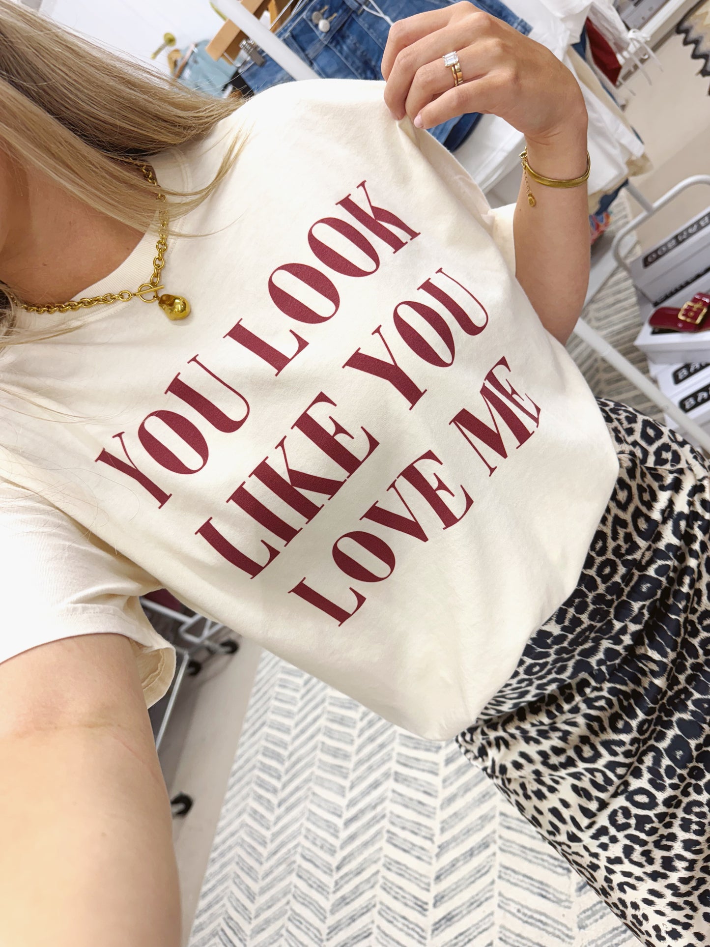 You Look Like You Love Me | Graphic Tee