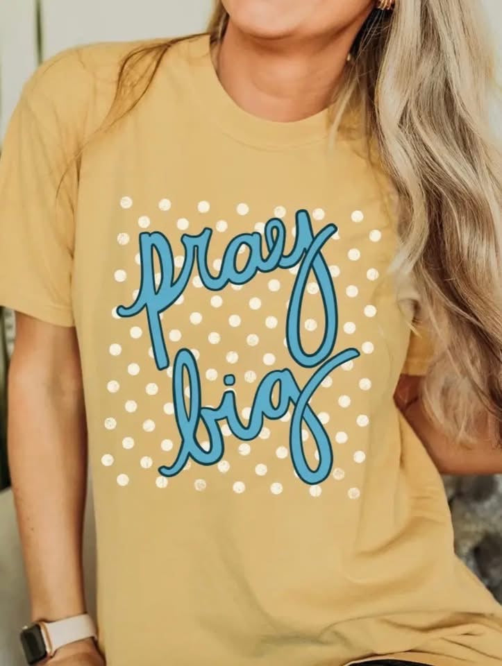 The Pray Big Graphic Tee